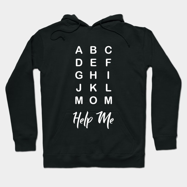 ABC KIDS MOM HELP ME Hoodie by HAIFAHARIS